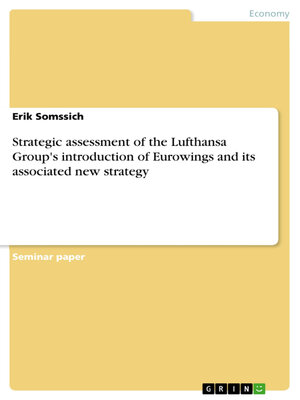 cover image of Strategic assessment of the Lufthansa Group's introduction of Eurowings and its associated new strategy